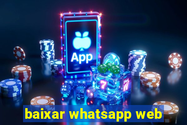 baixar whatsapp web